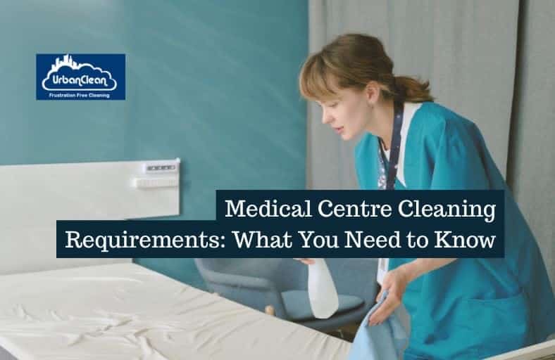 Medical Centre Cleaning Requirements: What You Need to Know Healthcare worker in teal scrubs cleaning a hospital bed; banner reads 'Medical Centre Cleaning Requirements: What You Need to Know' with UrbanClean logo in top left.